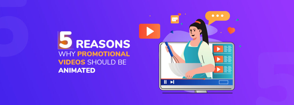 5 Reasons Why Promotional Videos Should Be Animated | Ripple Animation