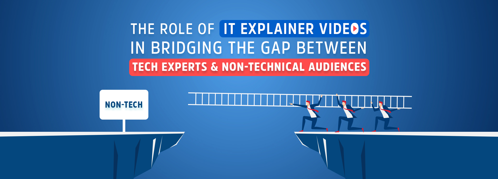 The Role Of IT Explainer Videos In Bridging The Gap Between Tech ...